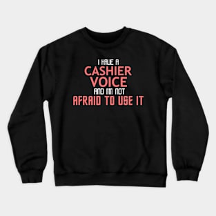 Cashier Voice Cool Typography Job Design Crewneck Sweatshirt